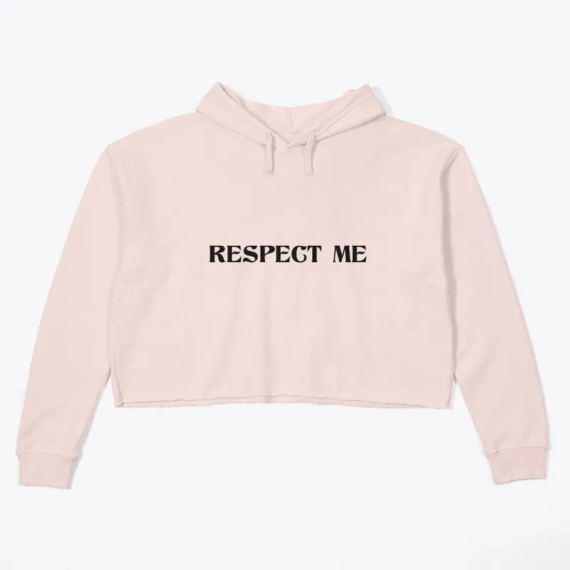 respect me